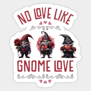 FUNNY CREEPY CUTE DARK GOTHIC GNOMES, NO LOVE LIKE GNOME LOVE Sticker